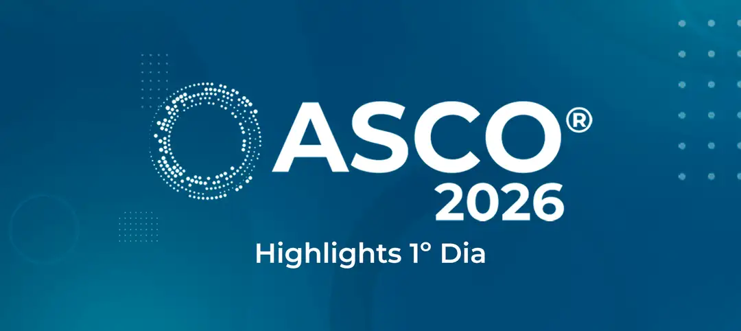 ASCO® 2026: Highlights 1º Dia